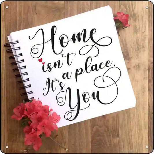 Home Isnt A Place Notebook Novelty Metal Square Sign