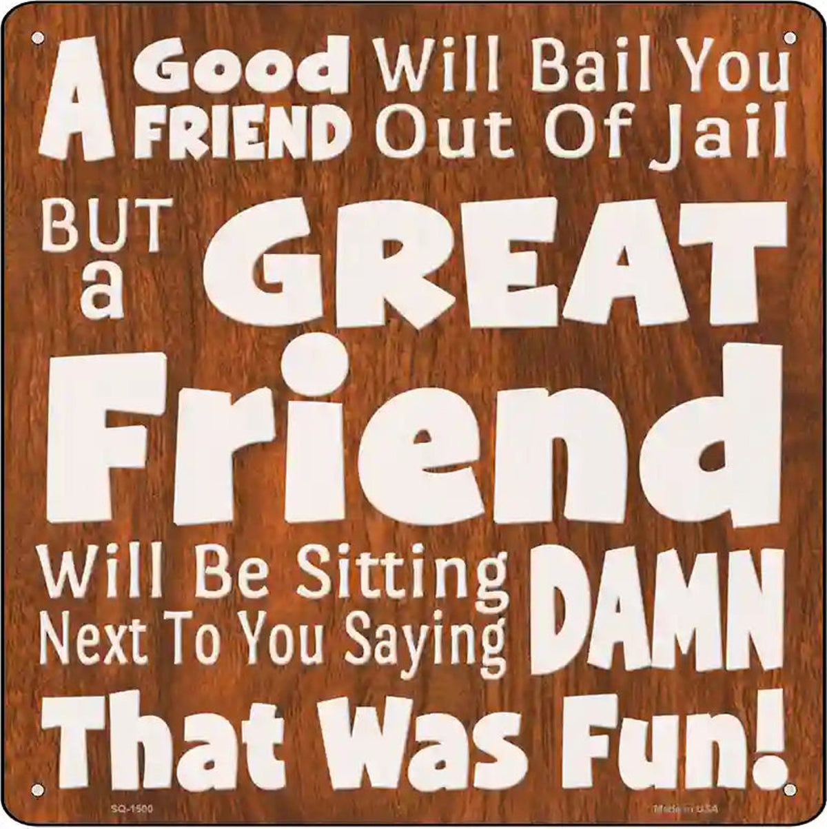 Great Friend Damn That Was Fun Novelty Metal Square Sign