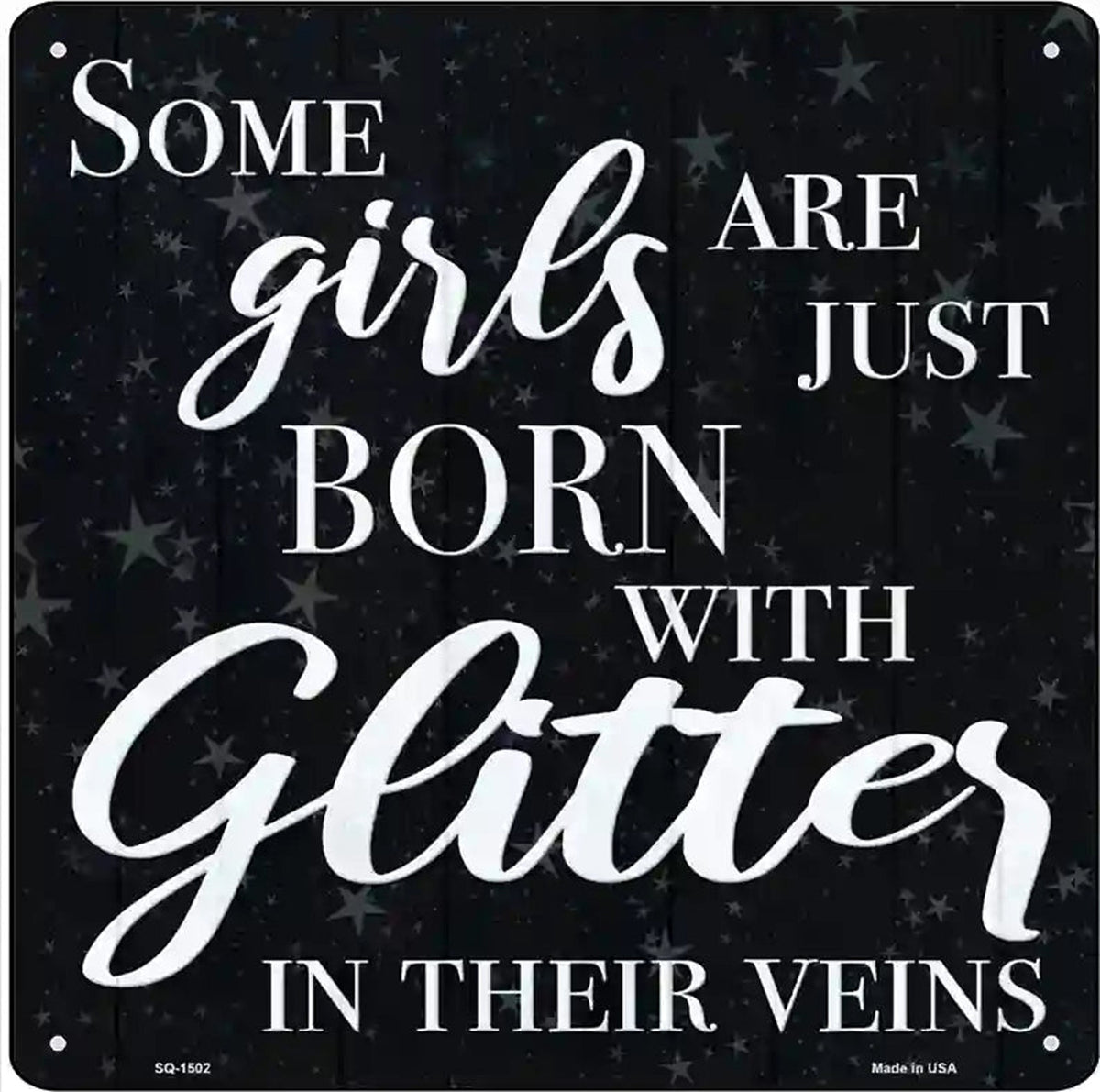 Born With Glitter In Their Veins Novelty Metal Square Sign