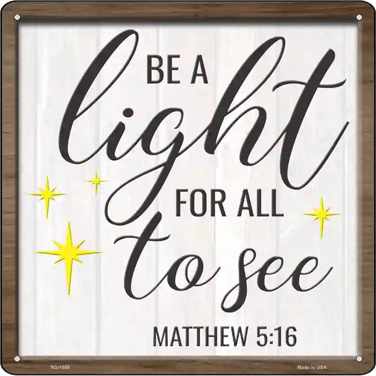 Light For All To See Novelty Metal Square Sign
