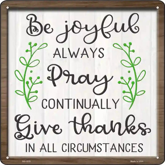 Give Thanks In All Circumstances Novelty Metal Square Sign
