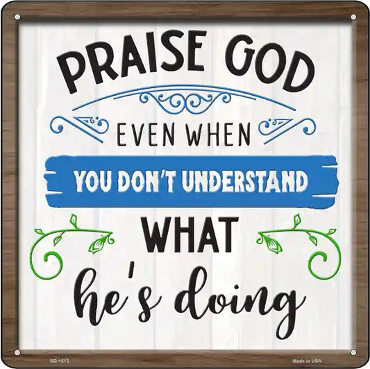 Praise God Novelty Metal Square Sign
