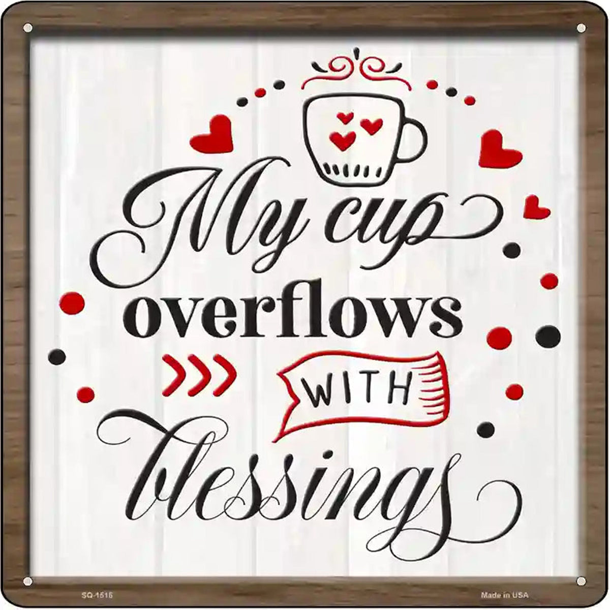 Cup Overflows With Blessings Novelty Metal Square Sign