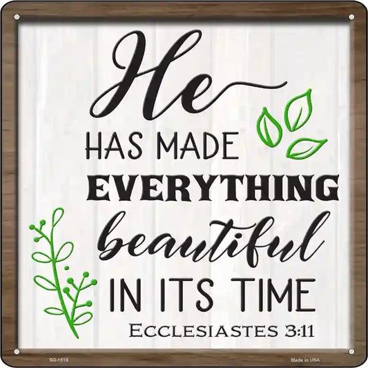 He Has Made Everything Beautiful Novelty Metal Square Sign