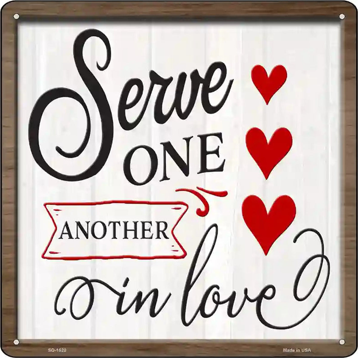 Serve One Another In Love Novelty Metal Square Sign