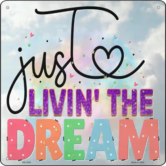 Livin The Dream Novelty Metal Square Sign