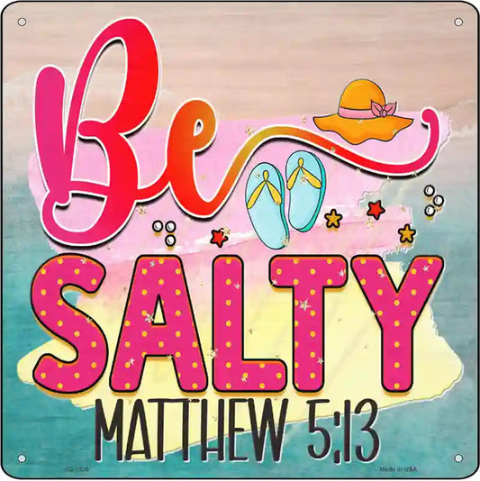 Be Salty Novelty Metal Square Sign
