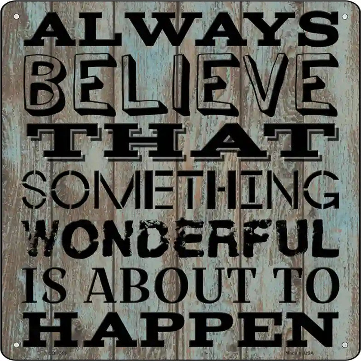 Always Believe Novelty Metal Square Sign