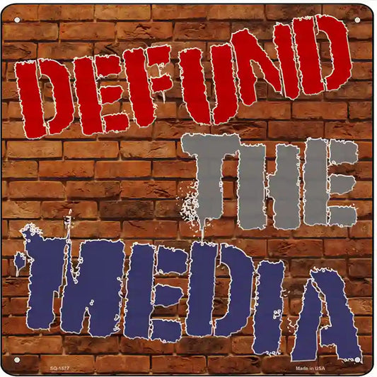 Defund The Media Novelty Metal Square Sign