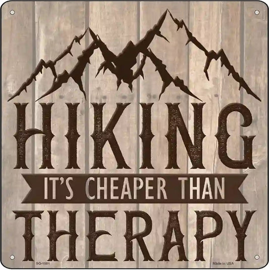 Hiking Cheaper Than Therapy Novelty Metal Square Sign