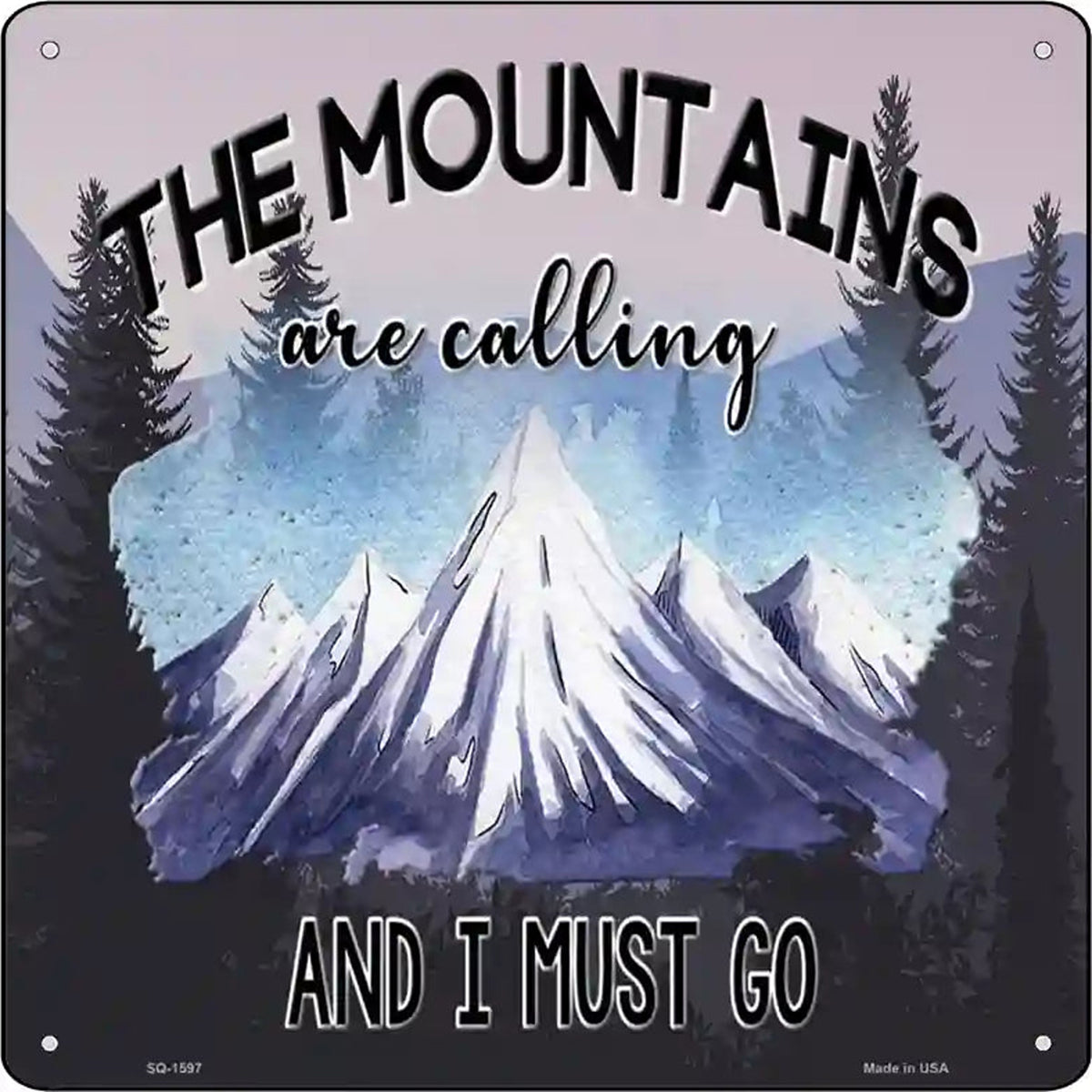 Mountains Are Calling I Must Go Novelty Metal Square Sign