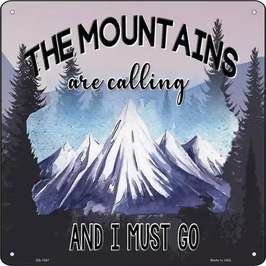 Mountains Are Calling I Must Go Novelty Metal Square Sign