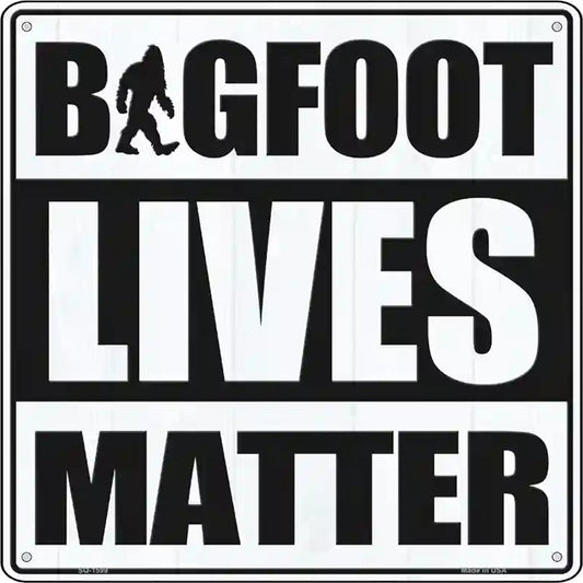 Bigfoot Lives Matter Novelty Metal Square Sign