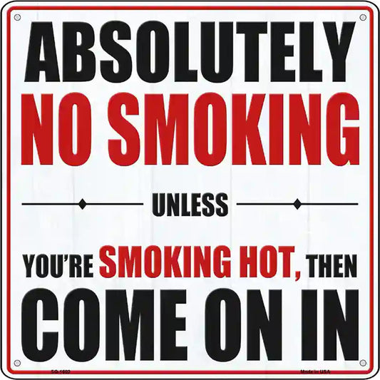 No Smoking Unless Smoking Hot Novelty Metal Square Sign