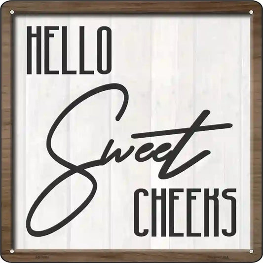 Hello Sweet Cheeks Novelty Metal Square Sign