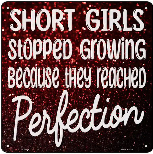 Short Girls Reached Perfection Novelty Metal Square Sign