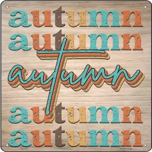 Autumn Autumn Autumn Novelty Metal Square Sign
