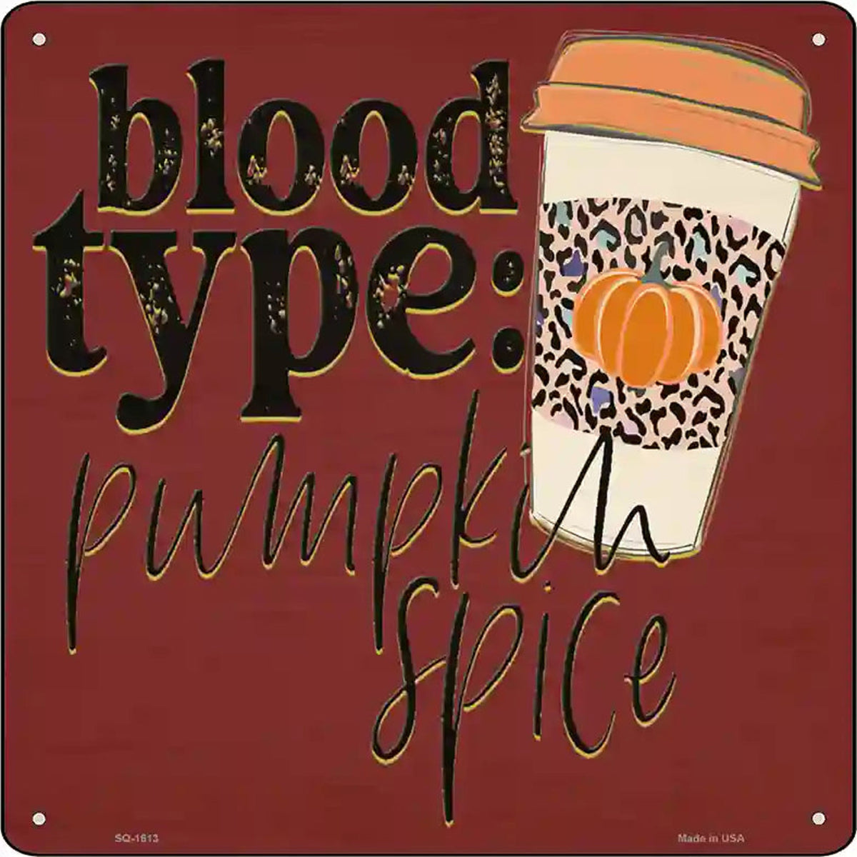 Blood Type Pumpkin Spice Novelty Metal Square Sign