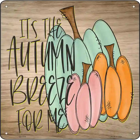 Autumn Breeze for Me Novelty Metal Square Sign