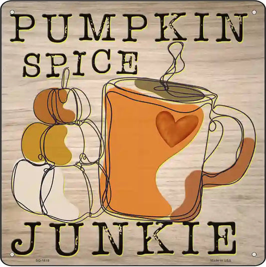 Pumpkin Spice Junkie Novelty Metal Square Sign