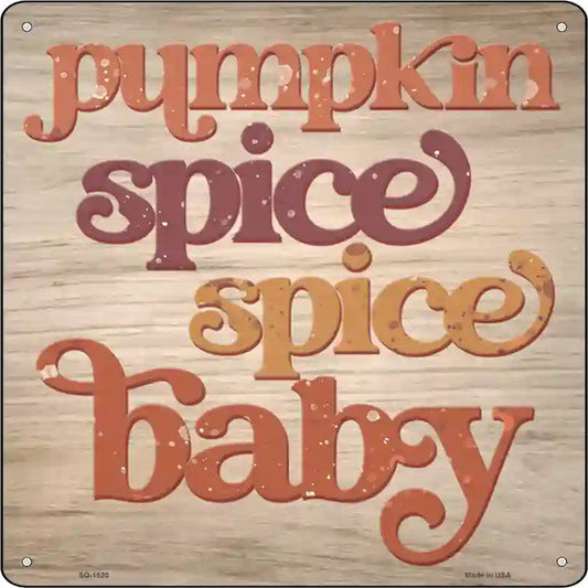 Pumpkin Spice Baby Novelty Metal Square Sign