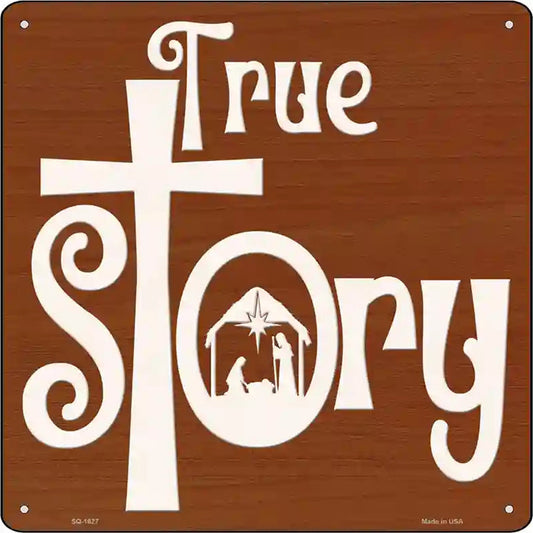 True Story Nativity Grotto Novelty Metal Square Sign