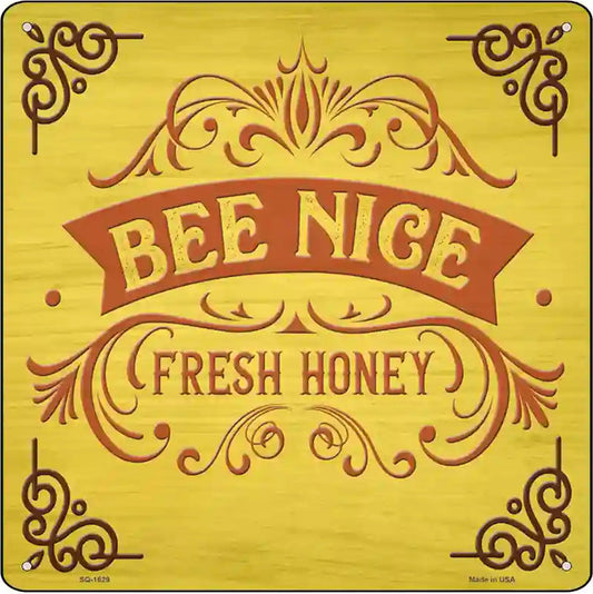 Bee Nice Fresh Honey Novelty Metal Square Sign