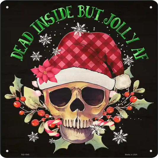 Dead Inside but Jolly Inside Novelty Metal Square Sign