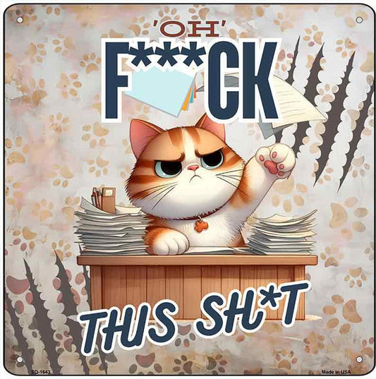 Oh Fuck This Shit Novelty Metal Square Sign