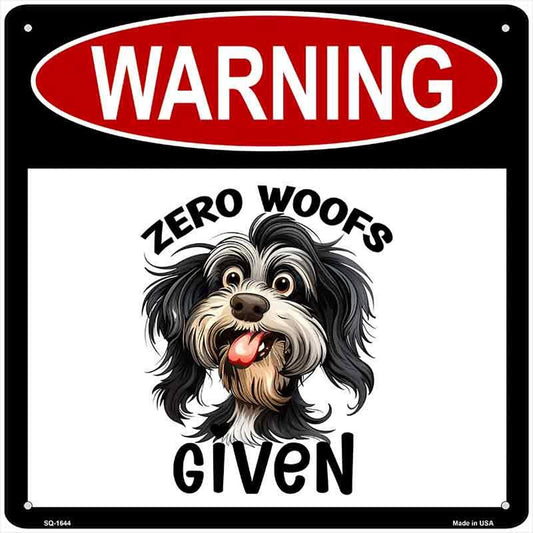 Warning Zero Woofs Given Novelty Metal Square Sign