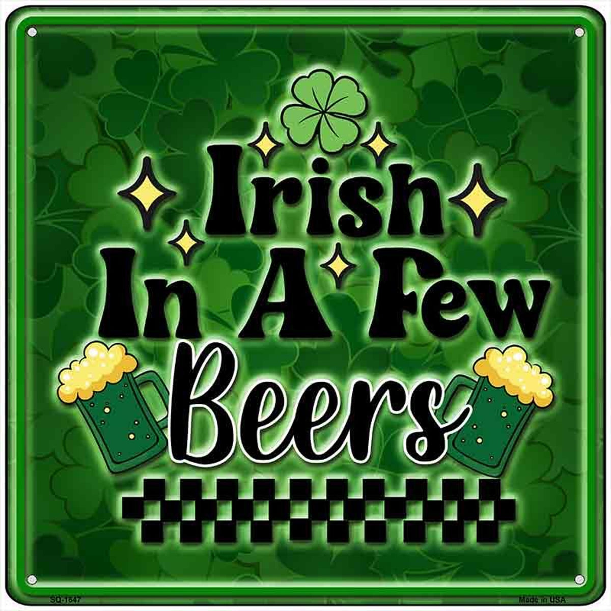 Irish in a Few Beers Novelty Metal Square Sign