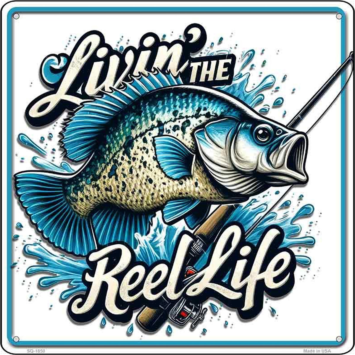 Livin the Reel Life Novelty Metal Square Sign