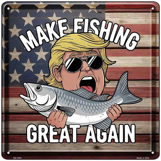Make Fishing Great Again Novelty Metal Square Sign