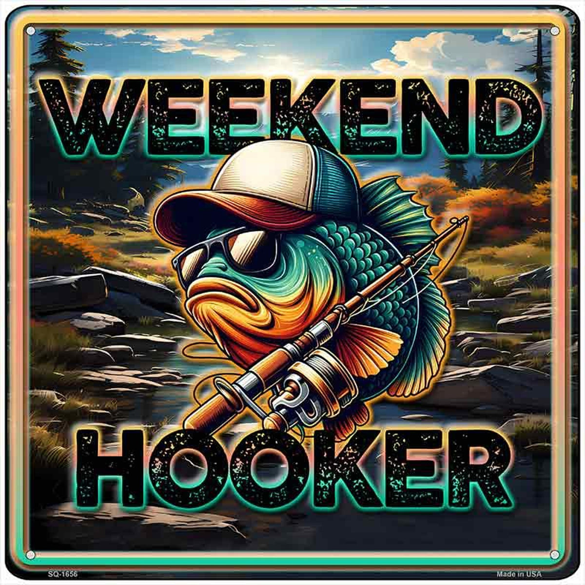 Weekend Hooker Novelty Metal Square Sign