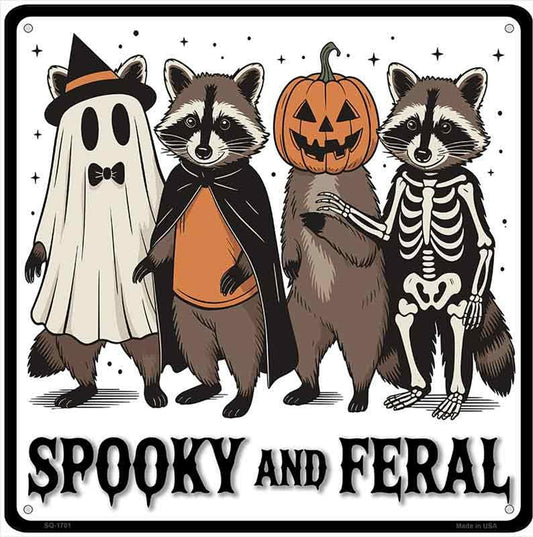 Spooky and Feral Novelty Metal Square Sign