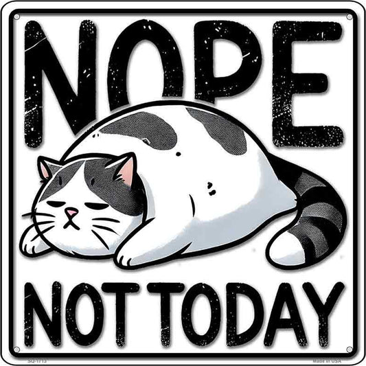 Nope Not Today Novelty Metal Square Sign