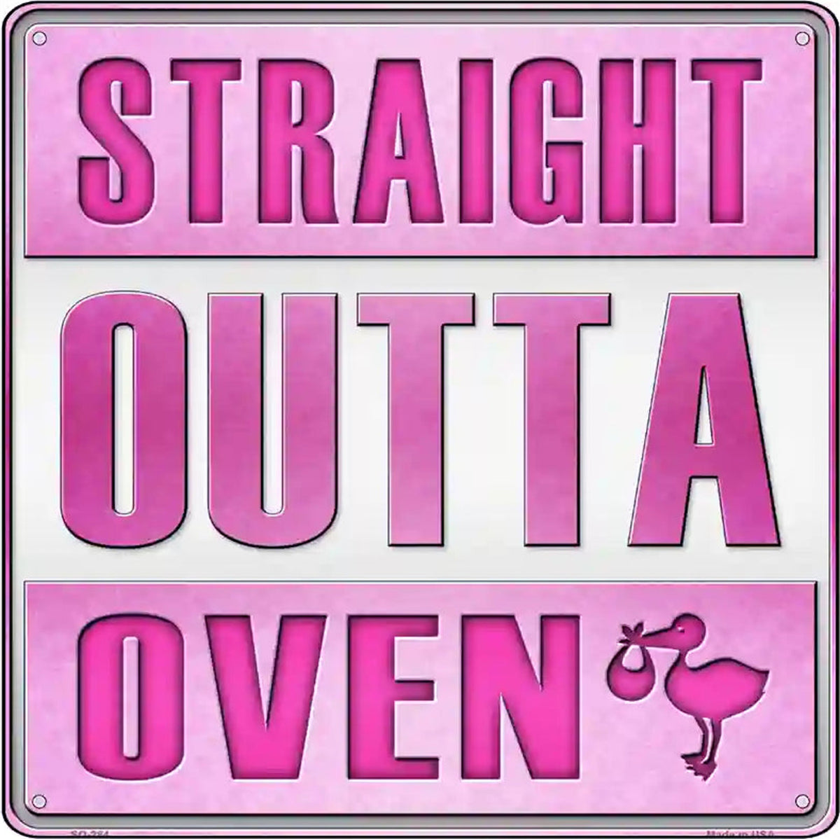 Straight Outta Oven Girl Novelty Metal Square Sign