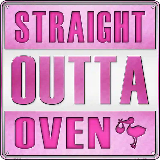 Straight Outta Oven Girl Novelty Metal Square Sign