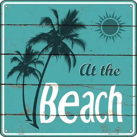 At The Beach Novelty Square Sign