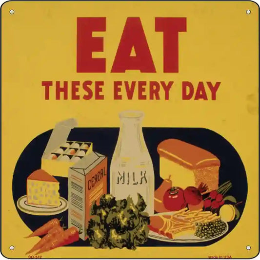 Eat These Everyday Novelty Square Sign