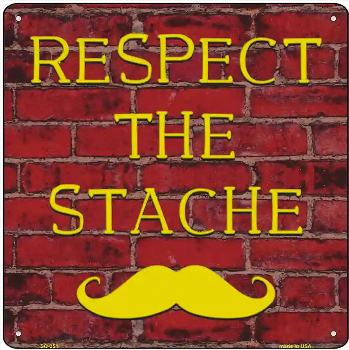 Respect the Stache Novelty Square Sign