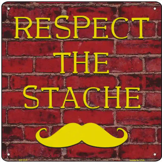 Respect the Stache Novelty Square Sign