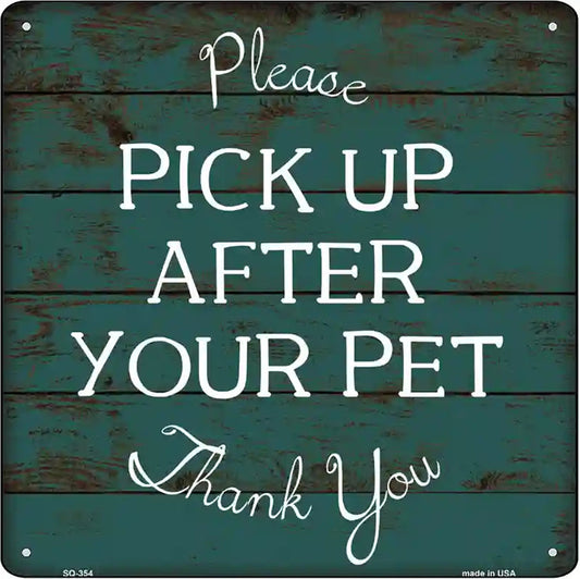 Pick Up After Your Pet Novelty Square Sign