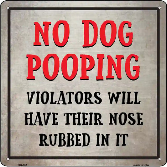 No Dog Pooping Novelty Square Sign