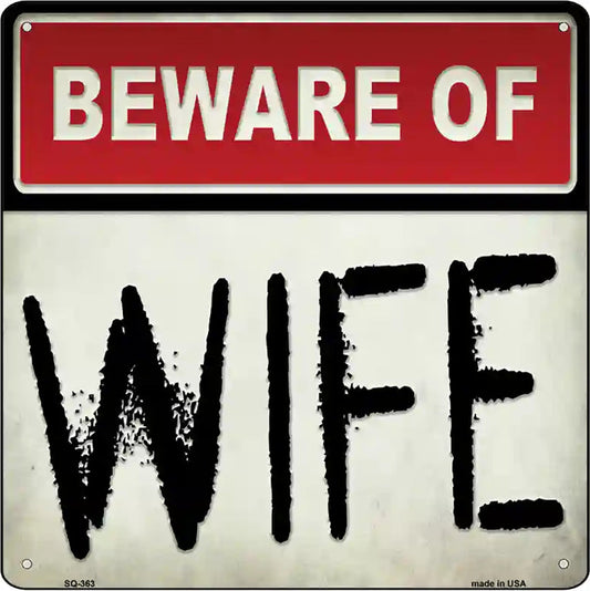 Beware of Wife Novelty Square Sign