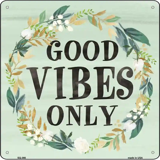 Good Vibes Only Novelty Square Sign
