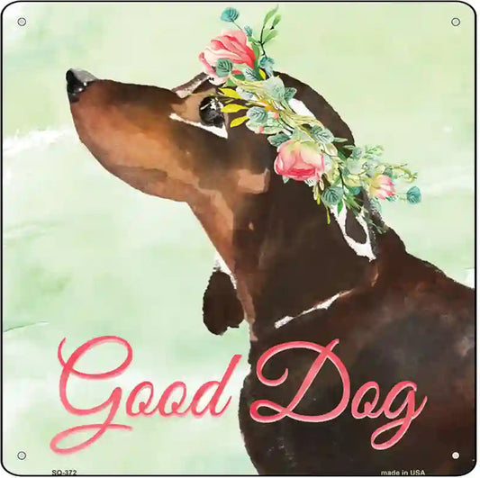 Black Dachshund Good Dog Novelty Square Sign