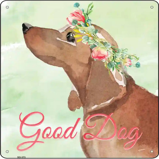 Dachshund Good Dog Novelty Square Sign