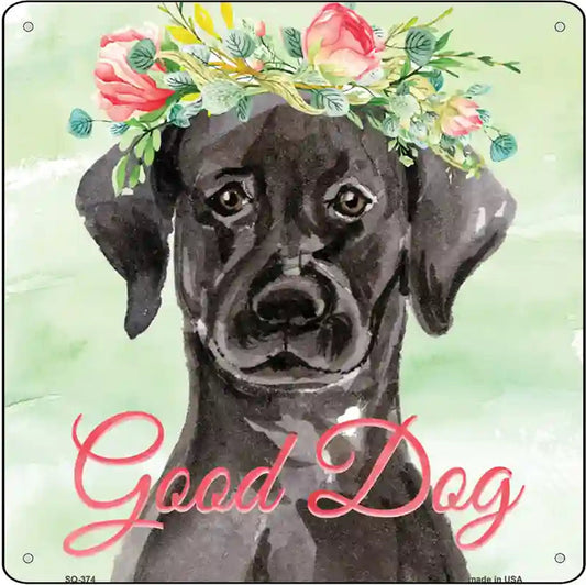 Black Lab Good Dog Novelty Square Sign
