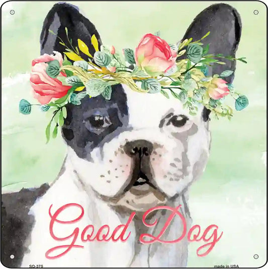 French Bulldog Good Dog Novelty Square Sign